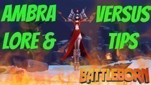 Ambra Lore & Versus Tips (Battleborn Open Beta Gameplay)