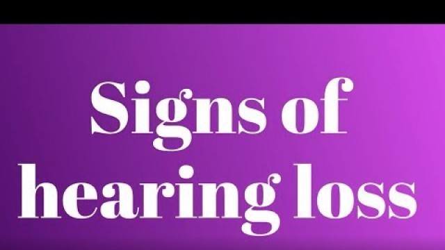 Signs of Hearing Loss