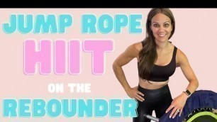 'Jump Rope HIIT on the REBOUNDER Workout (Fast & Intense FULL BODY Fat Burn)'