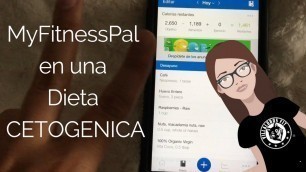 'Tutorial de MyFitnessPal usado en una dieta CETOGENICA con DEFICIT DIETETICO GRASO'