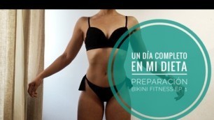 'UN DÍA EN MI DIETA | Preparación bikini fitness Ep. 1'