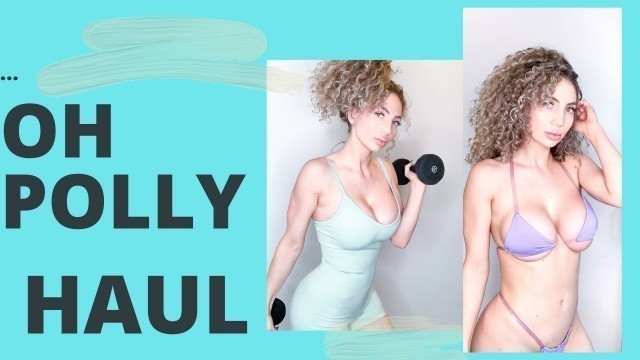 'OH POLLY TRY-ON HAUL - BIKINI - DRESS - FITNESS WEAR'