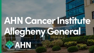 New Hub for World-class Cancer Research and Specialty Care | AHN Cancer Institute