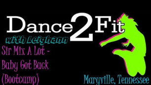 'Dance2Fit with Leighann - Baby Got Back by Sir Mix A Lot'