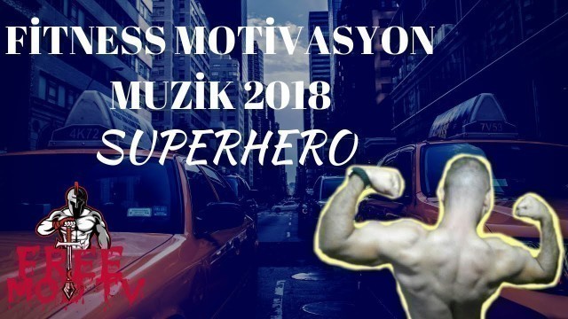 'Fitness Motivasyon Müzik 2018 Superhero'