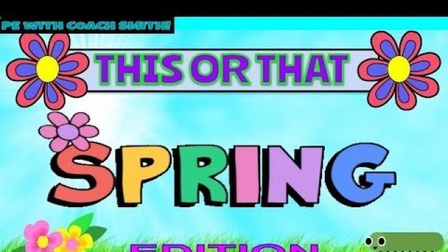'SPRING PE This or That - SPRING EDITION - Tabata Workout! Brain Break!'