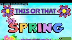 'SPRING PE This or That - SPRING EDITION - Tabata Workout! Brain Break!'