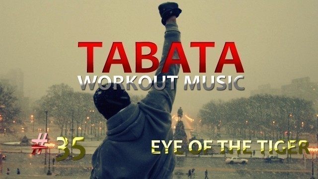 'Tabata Workout Music (20/10) - Eye Of The Tiger (Survivor) Rocky - TWM #35'