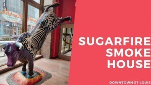 'SUGARFIRE SMOKE HOUSE|DOWNTOWN ST. LOUIS|THE MARVELOUS BEAUTY CHANNEL'