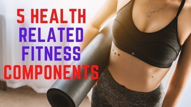 '5 Health Related Fitness Components || Adiba Health'