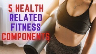 '5 Health Related Fitness Components || Adiba Health'