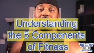 'Understanding the 5 Components of Fitness'