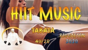 'HIIT WORKOUT MUSIC - 40/20 - REGGAETON 2020 - TABATA SONGS'