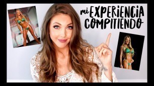 'MI EXPERIENCIA COMPITIENDO | Bikini Fitness'