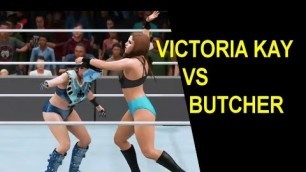 'WWE 2K18 Victoria Kay vs Butcher'