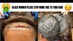MUST WATCH! BLACK WOMEN & HAIR DAMAGE| Natural Hair Horror Story | A Rant