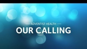 Adventist Health: Our calling