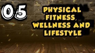 '#5 class 11th chapter | PHYSICAL FITNESS WELLNESS AND LIFESTYLE.| COMPONENTS OF POSITIVE LIFESTYLE'