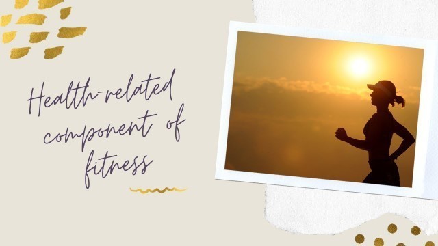 'Health-related Components of Fitness vlog / PhEd11- Movement Enhancement'