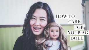 How To Take Care Of Your AG Doll ♡