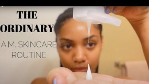 THE ORDINARY | AM Skincare Routine For Acne/Scars