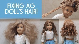 Fixing American Girl Doll Nicki's Hair!