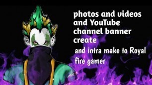 'Photos intros beauty channel banner create to Royal fire gamer'