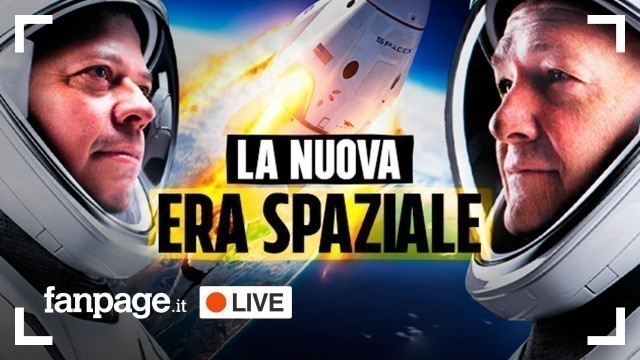 NASA e SpaceX : in diretta il lancio dei due astronauti nello spazio