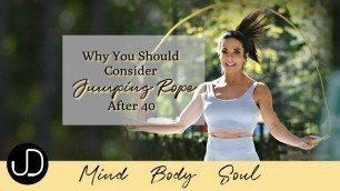 '*WHY YOU SHOULD CONSIDER JUMPING ROPE AFTER 40* Watch Janine Delaney\'s Reasons To Jump Rope After 40'