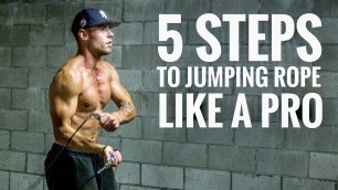 '5 Steps To Jumping Rope Like A Pro'