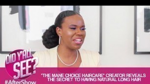 After Show: "The Mane Choice" Creator Reveals Secret To Long Natural Hair | Did Y'all See?