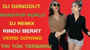 '#Dj_Dangdut_Koplo Dj Remix||Rindu Berat dangdut terbaru dj dangdut koplo terbaru'