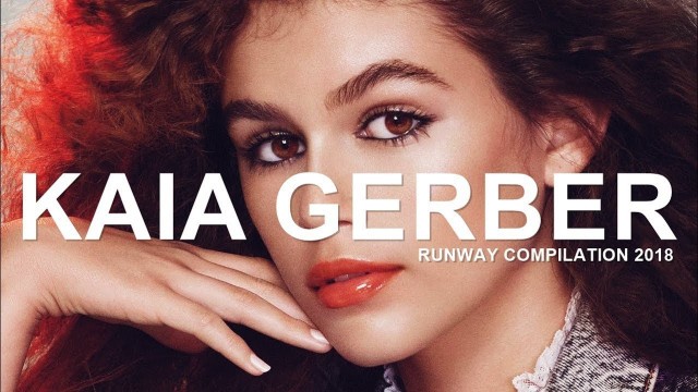 Kaia Gerber | Runway Compilation 2018