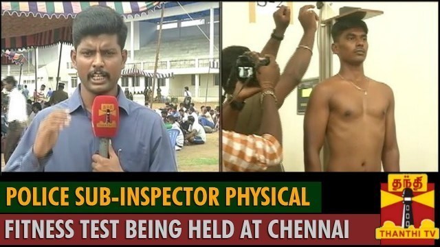 'Police Sub-Inspector Physical Fitness Test being held at Egmore, Chennai - Thanthi TV'