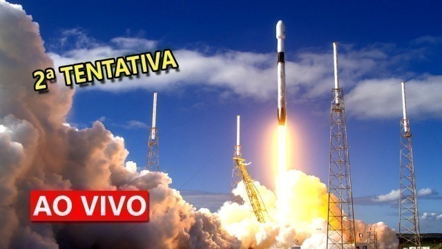 AO VIVO: 2ª TENTATIVA de LANÇAMENTO DE ASTRONAUTAS COM FOGUETE DA SPACEX