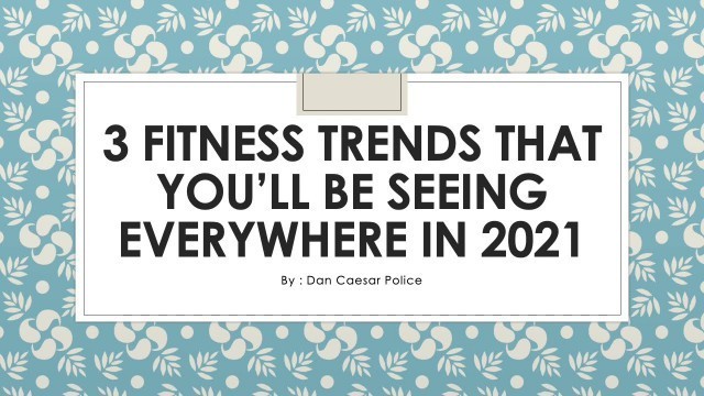 'Dan Caesar Police - Fitness Trends of 2021'