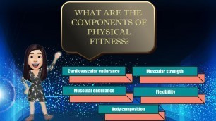 'PHYSICAL AND HEALTH RELATED FITNESS || 5 Components of Physical Fitness'
