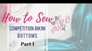 'How to Sew a Competition Bikini, Part 1'