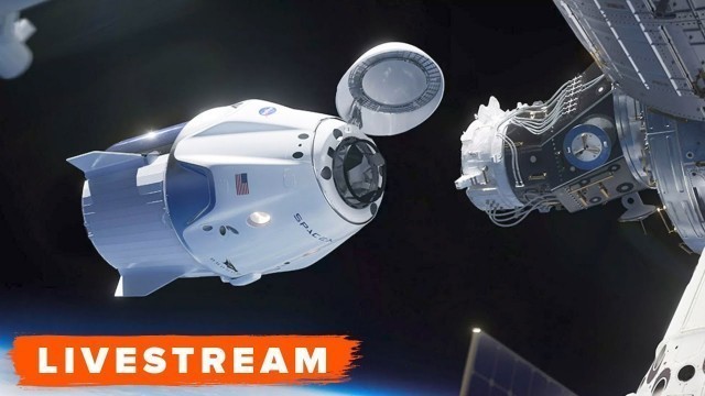 WATCH: SpaceX/DM-2 Crew Dragon Docking and Hatch Opening - Livestream