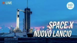 SPACEX Nuovo Lancio Demo-2 LIVE Streaming Launch America in Italiano
