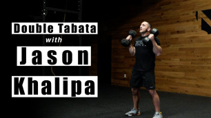 'Jason Khalipa - Double Tabata Workout'