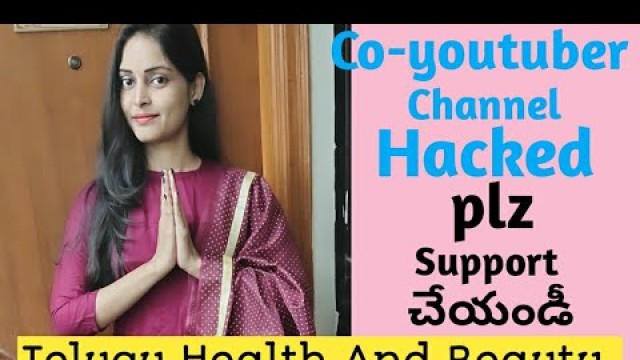 '\"Telugu Health and Beauty \"channel Hacked||Co-Youtuber Channel||మీ support కావాలీ|| plz Help చేయండీ.'