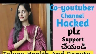 '\"Telugu Health and Beauty \"channel Hacked||Co-Youtuber Channel||మీ support కావాలీ|| plz Help చేయండీ.'