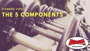'Personal Training Tips: The 5 Components of Fitness'