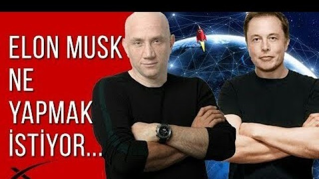 ELON MUSK Ne Yapmak İstiyor? Starlink - SpaceX - The Boring Company - Open AI