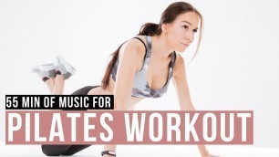 'Pilates Burn Music [55 minutes pilates workout music playlist] Songs Of Eden Pilates Music playlist.'