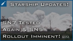 SpaceX Starship Updates! SN7 Tank Tested Again, SN5 Rollout Imminent, Boca Chica News! TheSpaceXShow