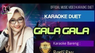 'GALA - GALA (RHOMA IRAMA) - KARAOKE DANGDUT DUET BARENG RYANTI RAYY'