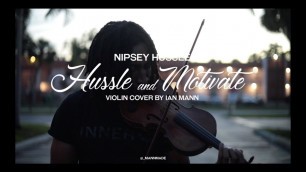 '#NipseyHussle - Hussle and Motivate (Violin Cover By: Ian Mann)'