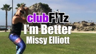 'I\'m Better by Missy Elliot | Club FITz Fitness Choreo by Lauren Fitz'